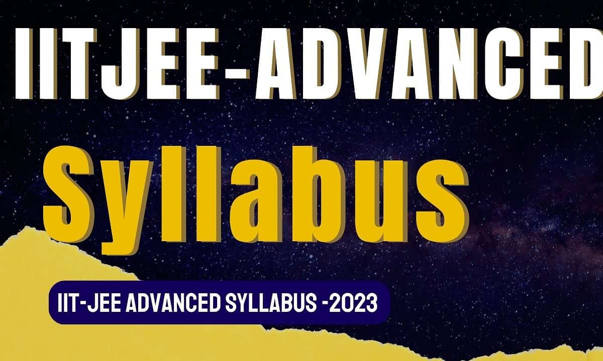 JEE Advanced Syllabus 2023